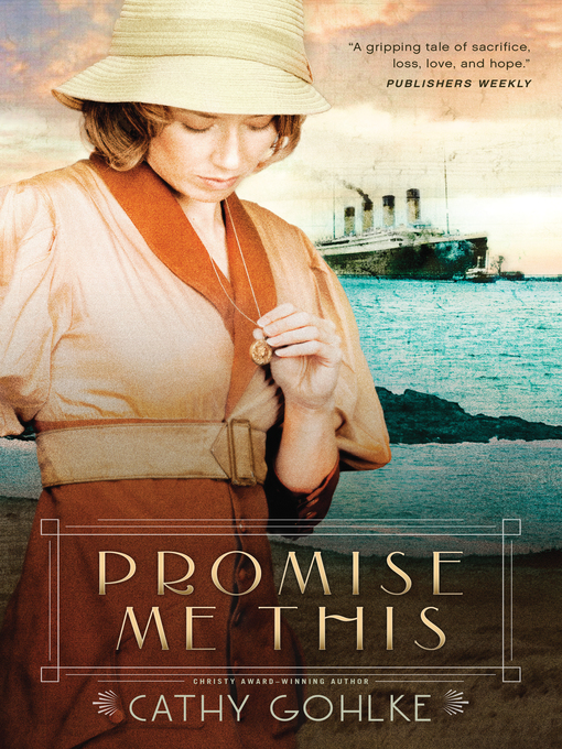 Title details for Promise Me This by Cathy Gohlke - Available